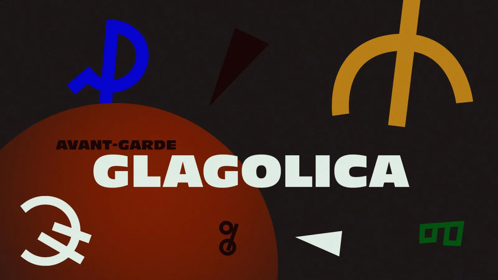 Avant-Garde Glagolitic — geometric reinterpretation of the Glagolitic alphabet